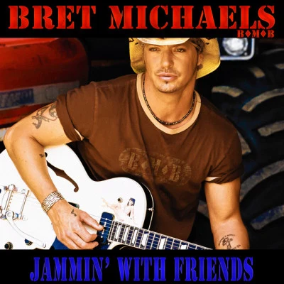 Bret Michaels Jammin with Friends