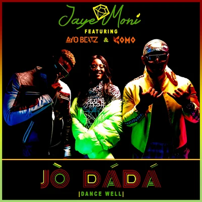 Jaye Moni/Ayo Beatz/KOMO Jo DaDa (Dance Well)