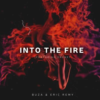 Buza/Eric Remy Into The Fire