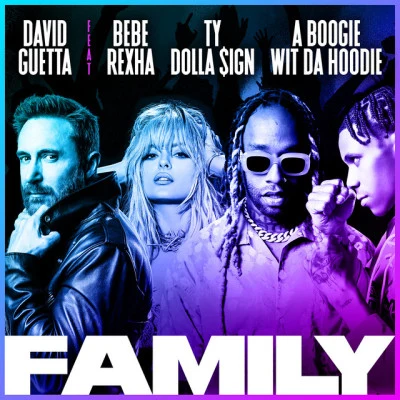 Ty Dolla $ign/A Boogie Wit da Hoodie/David Guetta/Bebe Rexha Family (feat. Bebe Rexha, Ty Dolla $ign & A Boogie Wit da Hoodie)