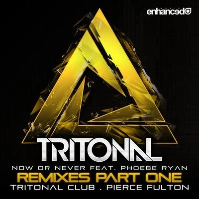 Tritonal/Phoebe Ryan Now Or Never (Remixes Pt. 1)