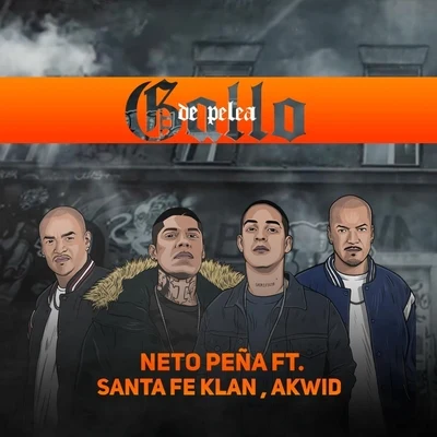 Akwid/Santa Fe Klan/Neto Peña Gallo de Pelea (feat. Santa Fe Klan & Akwid)