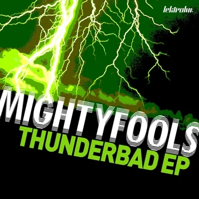 Mightyfools Thunderbad EP