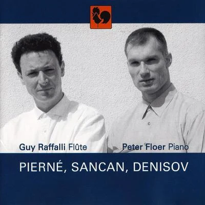 Gabriel Pierne Pierné - Sancan - Denisov: Works for Flute & Piano