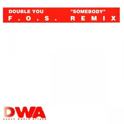 Double You Somebody F.O.S. Remix