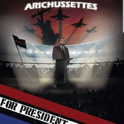 Arichussettes Arichussettes for President