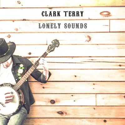 Clark Terry Lonely Sounds