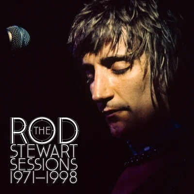 Rod Stewart The Rod Stewart Sessions 1971-1998