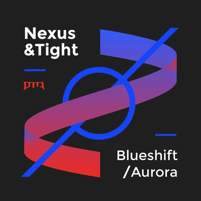 Nexus &amp; Tight BlueshiftAurora