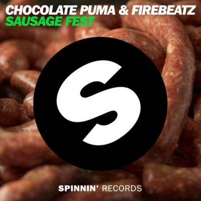 Chocolate Puma/Firebeatz Sausage Fest