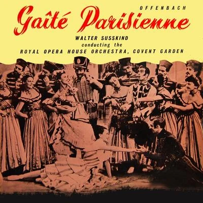 Royal Opera House Orchestra/Walter Susskind Offenbach: Gaîté Parisienne