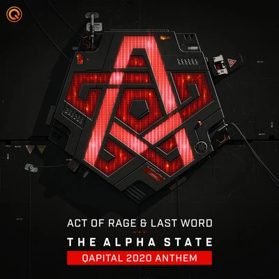 Last Word/Act of Rage The Alpha State (QAPITAL 2020 Anthem)