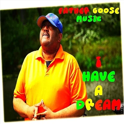 Father Goose Music/Itimo I Have a Dream (feat. Itimo)