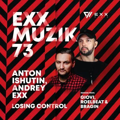 Andrey Exx/Anton Ishutin Losing Control (Remixes)