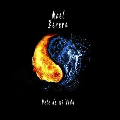 Noel Perera Vete de mi vida (single)