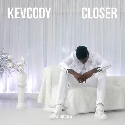 Kevcody Closer