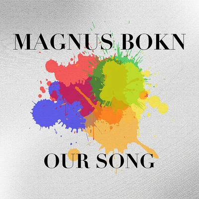 Magnus Bokn Our Song