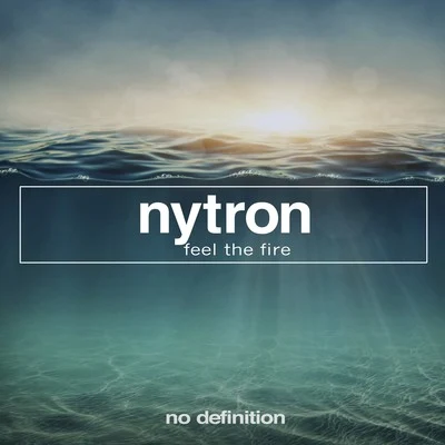 Nytron Feel the Fire EP