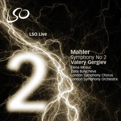 Valery Gergiev/The London Symphony Orchestra Mahler: Symphony No. 2