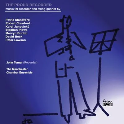 John Turner/The Manchester Chamber Ensemble The Proud Recorder