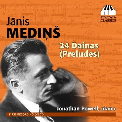 Jonathan Powell MEDINS, J.: Daina (Preludes) Nos. 1-24 (J. Powell)