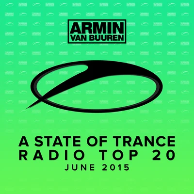 Armin van Buuren A State Of Trance Radio Top 20 - June 2015 (Including Classic Bonus Track)