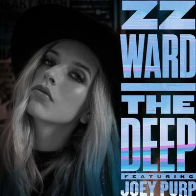 ZZ Ward/Joey Purp The Deep