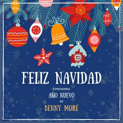 Beny Moré Feliz Navidad Y Próspero Año Nuevo De Benny Moré