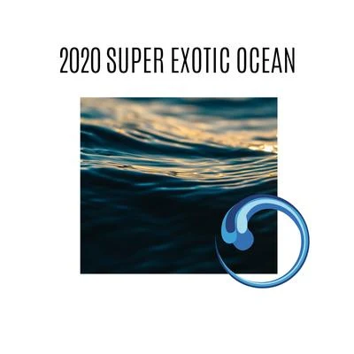 Various 2020 Super Exotic Ocean