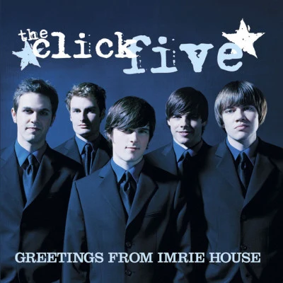 The Click Five Greetings From Imrie House (U.S. Version)