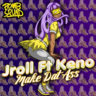 Keno/Jroll Make Dat Ass