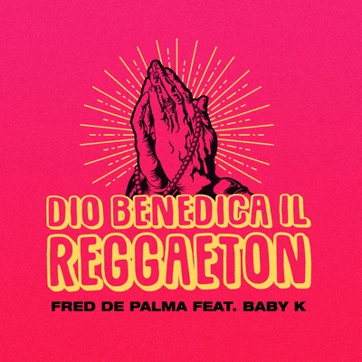 Fred De Palma/Baby K Dio benedica il reggaeton