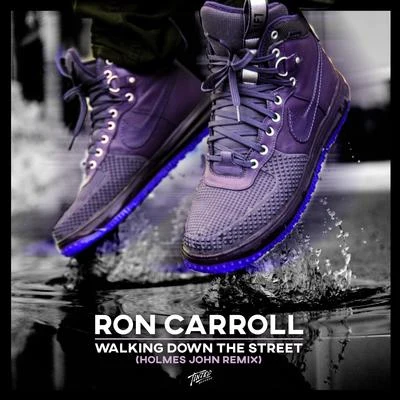 Ron Carroll/Holmes John Walking Down the Street (Holmes John Remix)