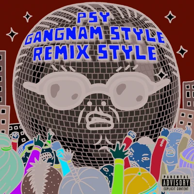 PSY Gangnam Style Remix Style EP (Explicit Version)