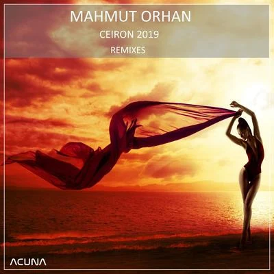 Mahmut Orhan Ceiron 2019 (Remixes)