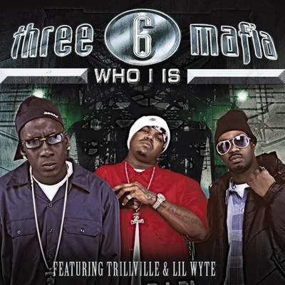 Three 6 Mafia Who I Is