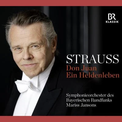 Mariss Jansons STRAUSS, R.: Don JuanEin Heldenleben (Bavarian Radio Symphony, Jansons)