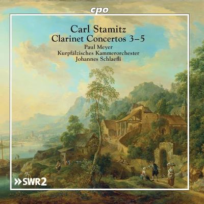 Paul Meyer Stamitz: Clarinet Concertos Nos. 3-5