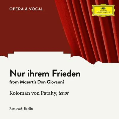 Koloman Von Pataky Mozart: Don Giovanni, K. 527: Nur ihrem Frieden (Sung in German)