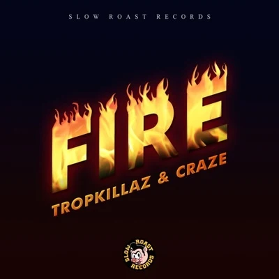 Tropkillaz Fire