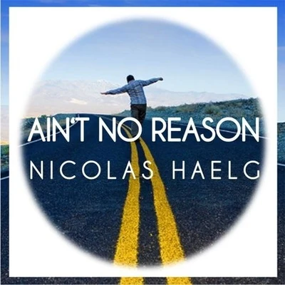 Nicolas Haelg Ain't No Reason (Nicolas Haelg Remix)