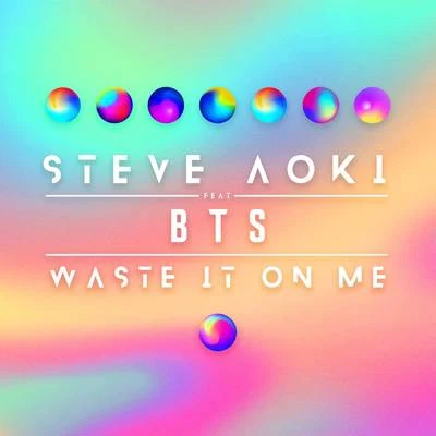 BTS/Steve Aoki Waste It On Me