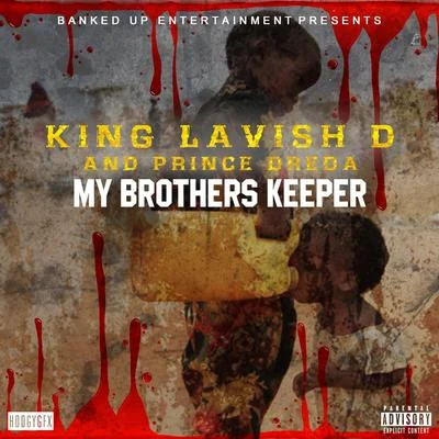 Prince Dreda/King Lavish D My Brothers Keeper