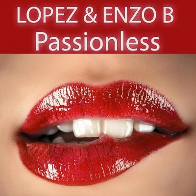 Lopez/Enzo B Passionless