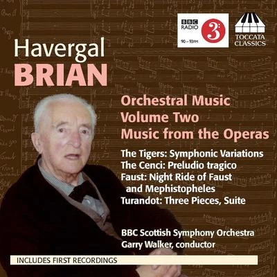 Garry Walker BRIAN, H.: Orchestral Music, Vol. 2 - Symphonic VariationsTurandot Suite3 PiecesNight Ride of Faust (BBC Scottish Symphony, Walker)