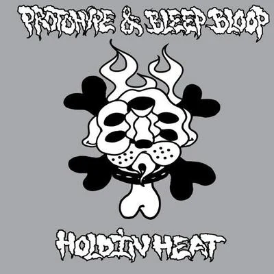 Bleep Bloop/Protohype Holdin Heat