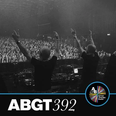 Anjunabeats/Above & Beyond/Above & Beyond Group Therapy Group Therapy 392