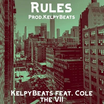 Cole the VII/KelpyBeats Rules (feat. Cole The VII)