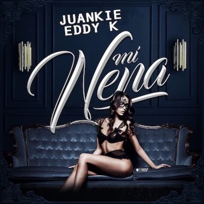 JUANKIE/Eddy K Mi Nena