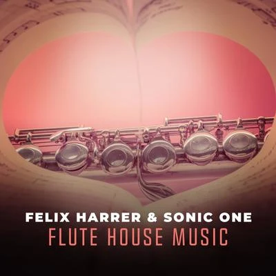 Felix Harrer/Sonic One Flute House Music